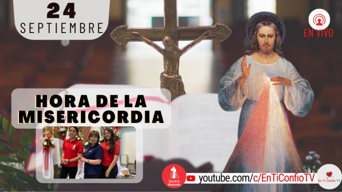 Hora de la Misericordia / 24 de Septiembre del 2021