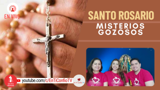 Santo Rosario Misterios Gozosos / 25 de Abril del 2022
