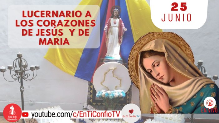 Lucernario en honor a los Corazones de Jesús y de María / 25 de Junio del 2022
