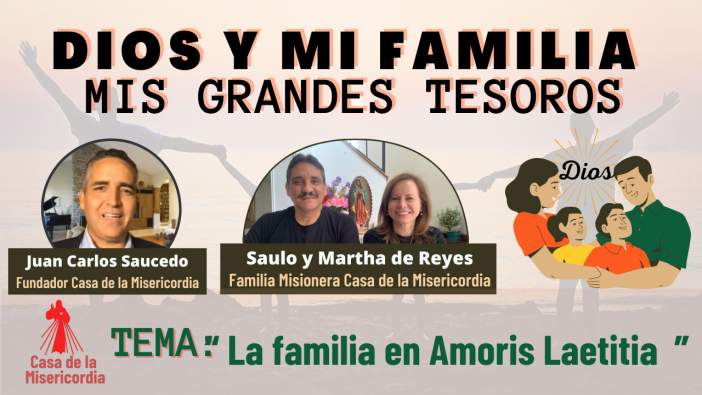 La Familia en Amoris Laetitia / Dios y mi Familia mis Grandes Tesoros
