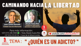 ¿Quién es un adicto? / Caminando hacia la libertad