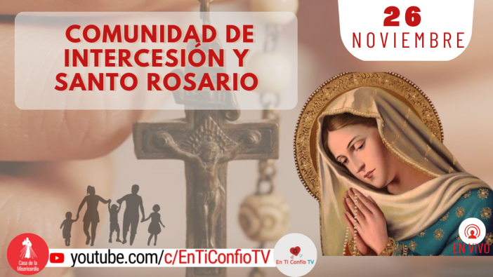 Comunidad de Intercesión y Santo Rosario / 26 de Noviembre del 2022