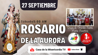 Santo Rosario de la Aurora  / 27 de Septiembre del 2025