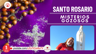 Santo Rosario Misterios Gozosos  / 28 de Marzo del 2022