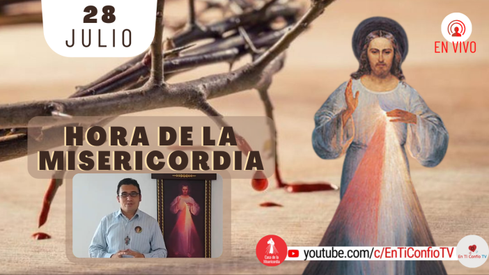 Hora de la Misericordia / 28 de Julio del 2021
