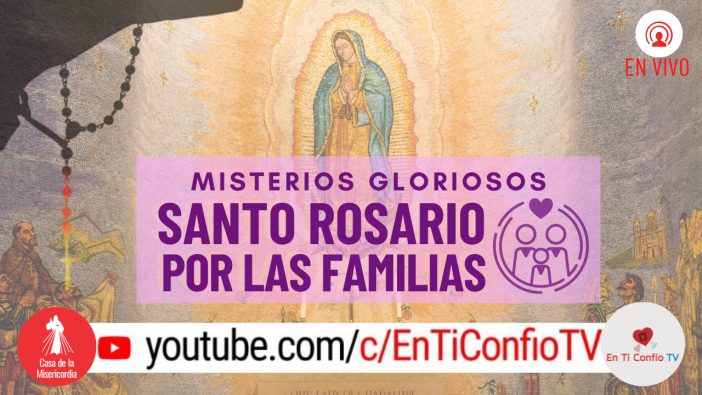 Santo Rosario por las Familias / 28 de Marzo del 2021