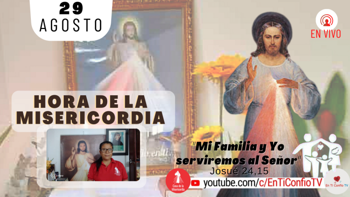 Hora de la Misericordia / 29 de Agosto del 2021
