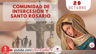 Comunidad de Intercesión y Santo Rosario / 29 de Octubre del 2022