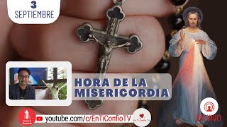 Hora de la Misericordia / 3 de Septiembre del 2022