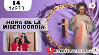 Hora de la Misericordia / 14 de Marzo del 2023