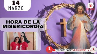 Hora de la Misericordia / 14 de Marzo del 2023
