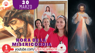 Hora de la Misericordia 30 de Marzo del 2021