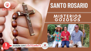 Santo Rosario Misterios Gozosos / 30 de Mayo del 2022