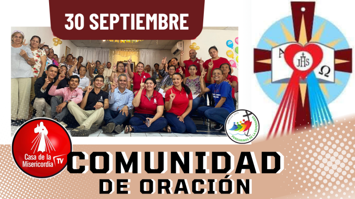 Comunidad de Oración Casa de la Misericordia Tv / 30 de Septiembre del 2025