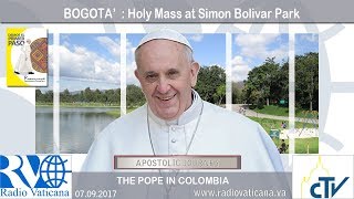 Papa Francisco en Colombia – Santa Misa en el Parque Simon Bolivar