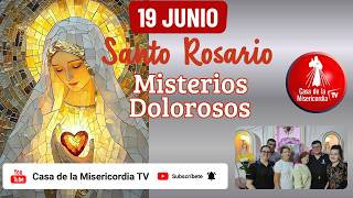 Santo Rosario Misterios Dolorosos / 19 de Junio de 2026