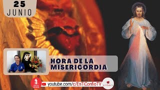 Hora de la Misericordia / 25 Junio del 2024