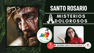 Santo Rosario Misterios Dolorosos / 28 de Febrero del 2025