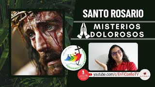 Santo Rosario Misterios Dolorosos / 28 de Febrero del 2025