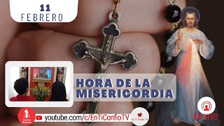 Hora de la Misericordia  / 11 de Febrero del 2023