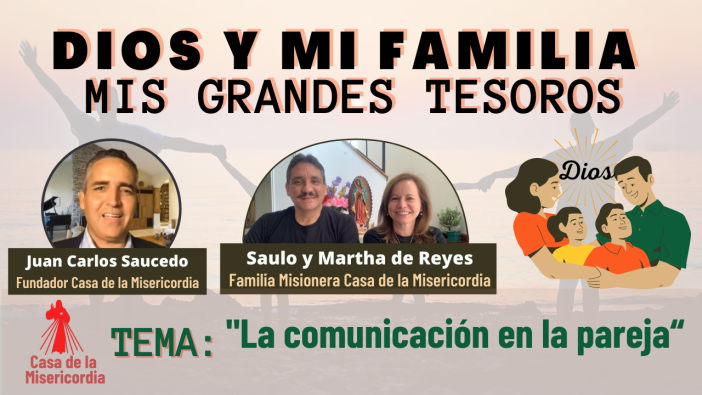 La Comunicación en la Pareja parte 1 / Dios y Mi Familia mis Grandes Tesoros