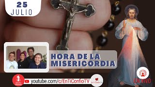 Hora de la Misericordia / 25 de Julio del 2022