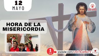 Hora de la Misericordia / 12 de Mayo del 2023
