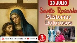 Santo Rosario Misterios Dolorosos / 28 de Julio de 2026