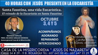 40 Horas con Jesús presente en la Eucaristía / Fiesta de Santa Faustina