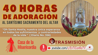 40 Horas de Adoración / 1 de Septiembre del 2021