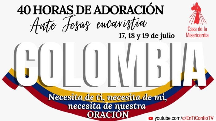 40 Horas de Adoración ante Jesús Eucaristía / 18 de Julio del 2023