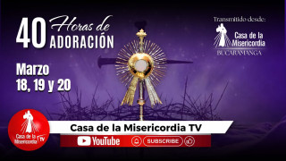 40 horas de Adoración / 19 de Marzo del 2026