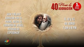 40 Horas de Adoración / 12 de Junio del 2025