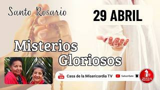 Santo Rosario Misterios Gloriosos /29 de Abril de 2026