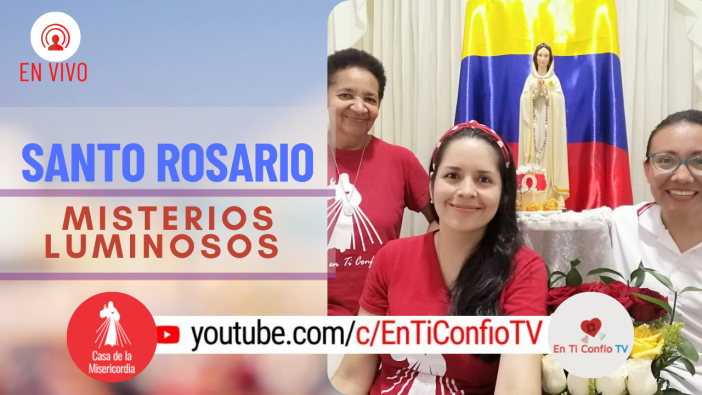 Santo Rosario Misterios Luminosos / 5 de Agosto del 2021