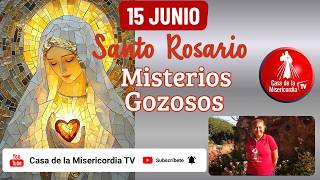 Santo Rosario Misterios Gozosos / 15 de Junio de 2026
