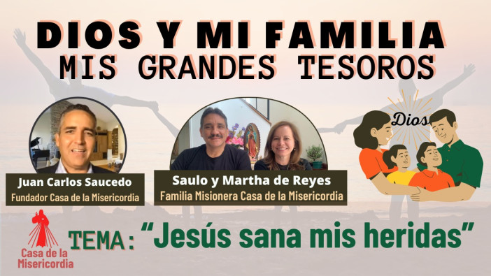 Jesús sana mis heridas / Dios y mi Familia mis Grandes Tesoros