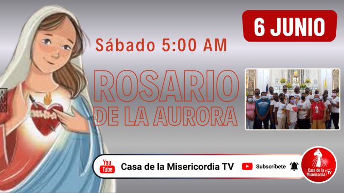 Santo Rosario  de la Aurora  / 6 de Junio del 2026