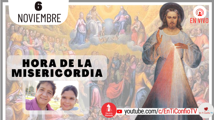 Hora de la Misericordia / 6 de Noviembre del 2021