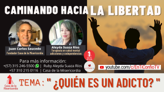 ¿Quién es un adicto / Caminando hacia la libertad 