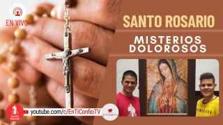 Santo Rosario Misterios Dolorosos / 8 de Octubre del 2021