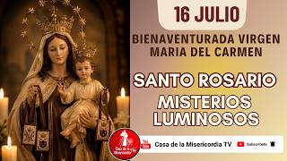 Santo Rosario Misterios Luminosos / 16 de Julio de 2026