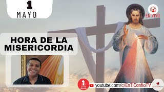 Hora de la Misericordia / 1 de Mayo del 2023