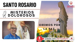 Santo Rosario Misterios  Dolorosos / 26 de Julio del 2024