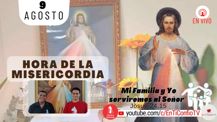 Hora de la Misericordia / 9 de Agosto del 2021