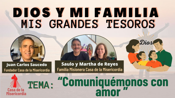 “Comuniquémonos con amor” / Dios y mi Familia