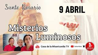 Santo Rosario Misterios Luminosos / 9 de Abril de 2026
