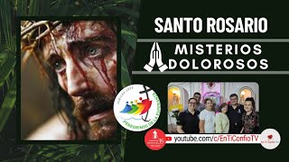 Santo Rosario Misterios Dolorosos / 7 de Febrero del 2025