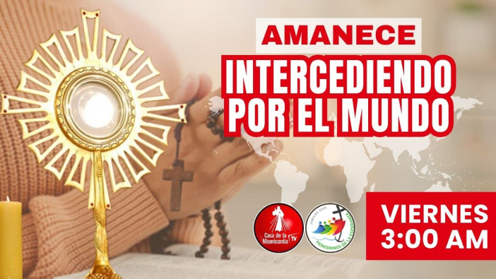 Amanece Intercediendo por el Mundo / 10 de Octubre del 2025