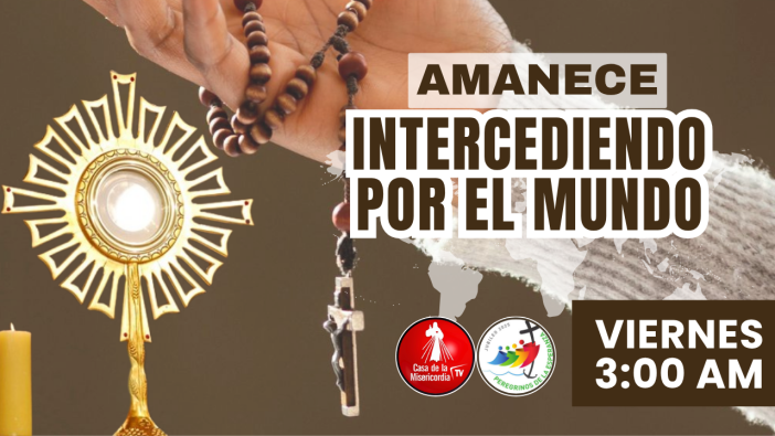 Amanece Intercediendo por el Mundo / 14 de Noviembre del 2025